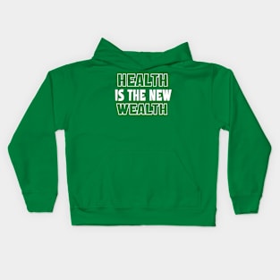 Health Is The New Wealth Kids Hoodie